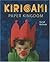 Kirigami: Paper Kingdom, The Art Of Cutting And Folding