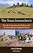 The Texas Comancheria: How the Comanche, the Parkers, and the Texas Rangers Fought for Texas