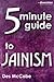 The 5 Minute Guide to Jainism: - what you really need to know (Diversiton's Pocket Guides to World Faiths Book 8)