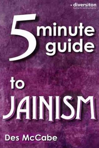 The 5 Minute Guide to Jainism: - what you really need to know (Diversiton's Pocket Guides to World Faiths Book 8)