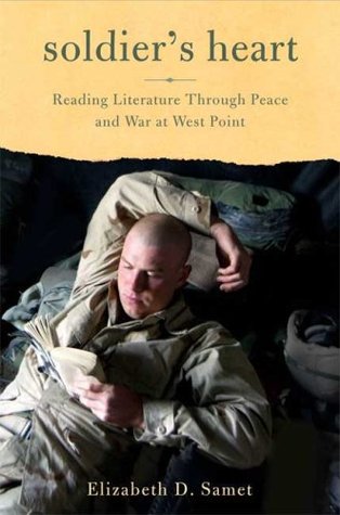 Soldier's Heart: Reading Literature Through Peace and War at West Point (Hardcover)