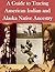 A Guide to Tracing American Indian and Alaska Native Ancestry