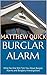 Burglar Alarm: What No One Will Tell You About Burglar Alarms and Burglary Investigations
