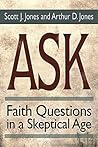Ask: Faith Questions in a Skeptical Age