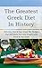 The Greatest Greek Diet In History: Delicious, Fast & Easy Greek Diet Recipes That Will Make You Lose Weight, Look Great & Feel Great