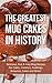 The Greatest Mug Cakes In History: Delicious, Fast & Easy Mug Recipes For Cakes, Cobblers, Puddings, Brownies, Cakes and More!