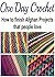 One Day Crochet: How to Finish Afghan Projects that People Love: (Knitting Patterns, Knitting books, crochet patterns, afghan crochet)
