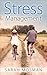 Stress Management: Strategies Designed to Conquer Stress, Improve your Lifestyle and Enrich your Life (Stress Management) (Anxiety)