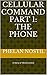 Cellular Command Part 1 by Phelan Nostil