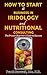 How to Start a Business in Iridology and Nutritional Consulting: The Proven Beginners Guide to Success