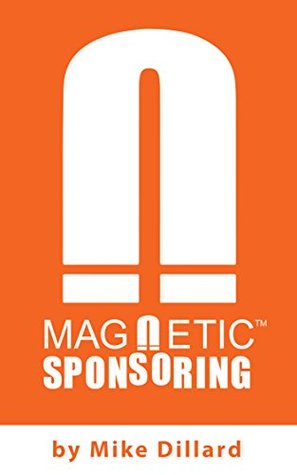 Magnetic Sponsoring: How To Attract Endless New Leads And Distributors To You Automatically (Kindle Edition)