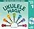 Ukulele Magic: Pupil's Edition With CD