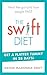 The Swift Diet: Heal the gut and lose weight fast – get a flat tummy in 28 days!