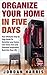 Organize Your Home In Five Days by Jordan Harris