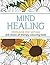 Mind Healing Anti-Stress Art Therapy Colouring Book: Stimulate The Senses: Experience relaxation and stimulation through colouring