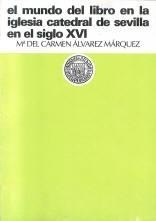 El mundo del libro en la iglesia catedral de Sevilla en el siglo XVI
