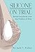 Silicone On Trial: Breast I...