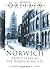 Norwich: Eighty Years of the Norwich Society (Britain in Old Photographs)