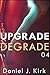 Upgrade Degrade (Upgrade Saga Book 4)
