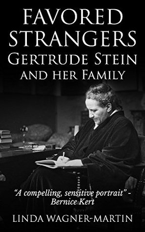 Favored Strangers: Gertrude Stein and Her Family (Kindle Edition)