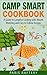 Camp Smart Cookbook: A Guid...