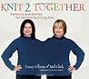 Knit 2 Together: Patterns and Stories for Serious Knitting Fun Knit 2 Together: Patterns and Stories for Serious Knitting Fun