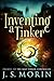 Inventing a Tinker by J.S. Morin Inventing a Tinker by J.S. Morin