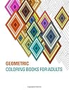 Geometric Coloring Books for Adults Geometric Coloring Books for Adults