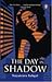 The Day in Shadow