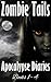 Zombie Tails - Taken By Zombie Coeds: The Apocalypse Diaries Bundle