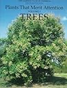 Plants That Merit Attention: Trees (1)