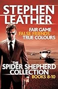 The Spider Shepherd Collection 8-10: Fair Game, False Friends, True Colours