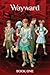 Wayward Book 1: Deluxe