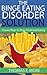 The Binge Eating Disorder Solution: Proven Ways to Stop Emotional Eating (Eating Disorders Book 1)