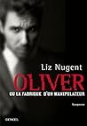 Oliver ou la fabrique d'un manipulateur by Liz Nugent