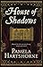 House of Shadows by Pamela Hartshorne