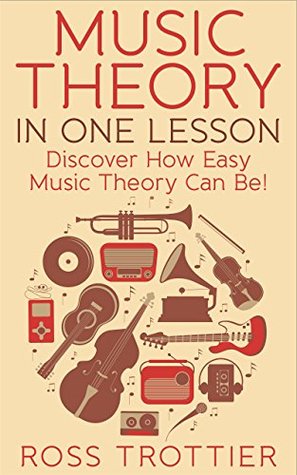 Music Theory in One Lesson: Discover How Easy Music Theory Can Be! (Kindle Edition)