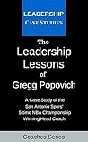 Book cover for The Leadership Lessons of Gregg Popovich: A Case Study on the San Antonio Spurs' 5-time NBA Championship Winning Head Coach