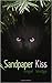Sandpaper Kiss
