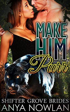 Make Him Purr (Shifter Grove Brides, #1)