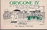 Orygone IV*: Or, If this is July and it's raining, this must be Oregon (*Oregone I and II are out of print which is to say they never were in)