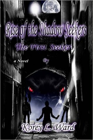 Rise Of The Shadow Seekers, The First Seeker (The Shadow Seekers #1)