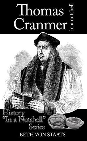 Thomas Cranmer: In a Nutshell (Kindle Edition)