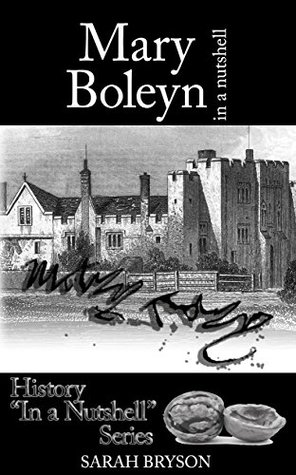Mary Boleyn: In a Nutshell (Kindle Edition)