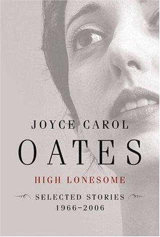 High Lonesome: Selected Stories, 1966-2006 (Hardcover)