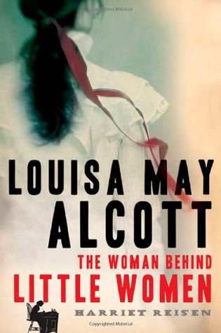 Louisa May Alcott: The Woman Behind Little Women (Hardcover)