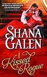 I Kissed a Rogue by Shana Galen I Kissed a Rogue by Shana Galen