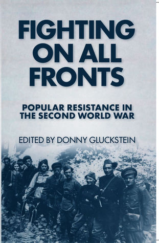 Fighting On All Fronts: Popular resistance in the Second World War