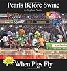 When Pigs Fly: A ...
