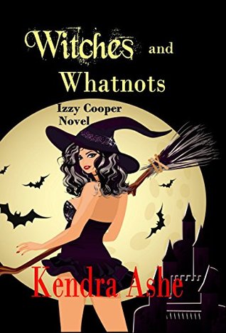 Witches and Whatnots (Izzy Cooper, #3)